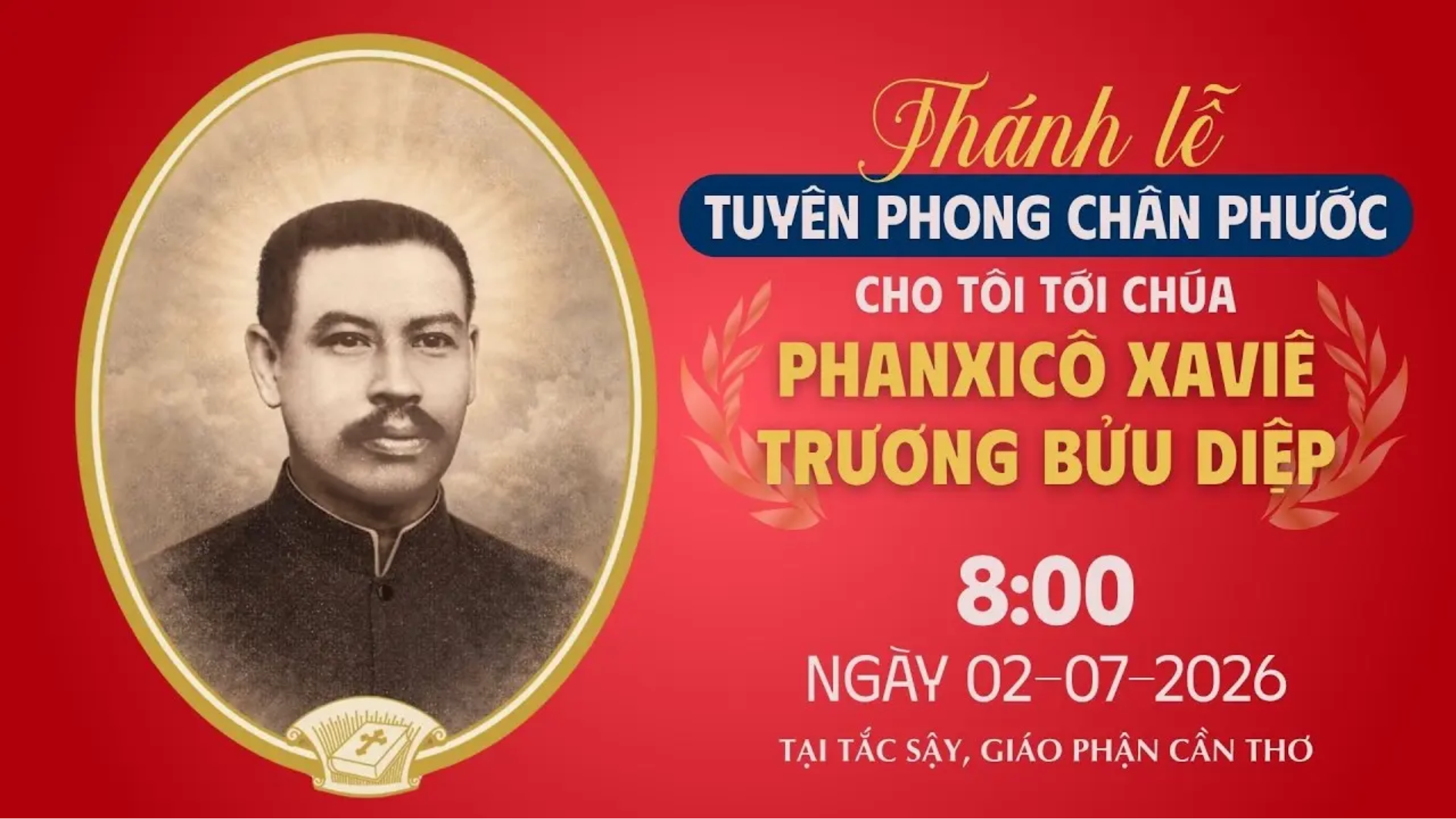 Chương trình và link video trực tiếp Thánh lễ Tuyên phong Chân phước cho Tôi tớ Chúa Phanxicô Xaviê Trương Bửu Diệp, Linh mục tử đạo 